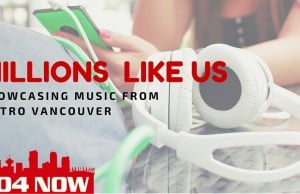 Millions Like Us Podcast (Episode #2): Showcasing Music From Vancouver