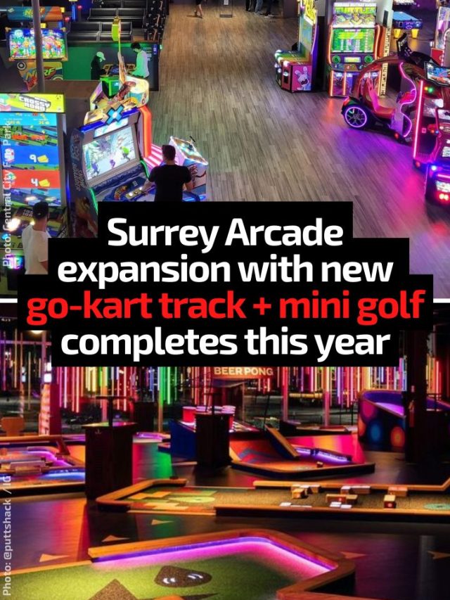 Surrey Arcade expansion with new 
go-kart track + mini golf completes this year