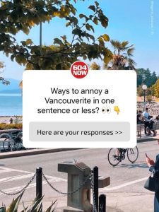Ways to annoy a Vancouverite