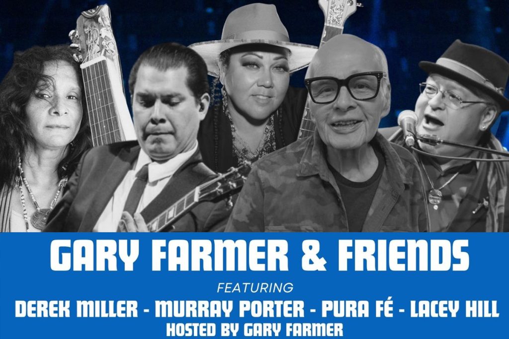 Gary Farmer & Friends